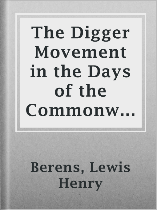 Title details for The Digger Movement in the Days of the Commonwealth by Lewis Henry Berens - Available